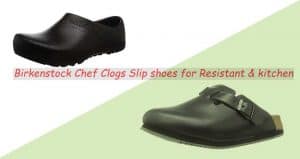 Birkenstock Chef Clogs Slip shoes for Resistant & kitchen