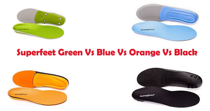 Superfeet Green Vs Blue Vs Orange Vs Black