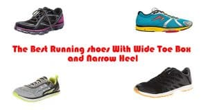 The Best Running shoes With Wide Toe Box and Narrow Heel