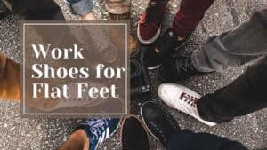 Work Shoes for Flat Feet