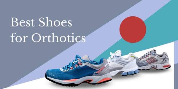 Best Shoes for Orthotics